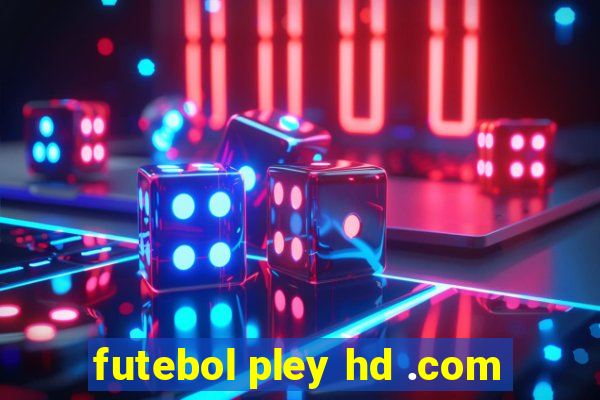 futebol pley hd .com